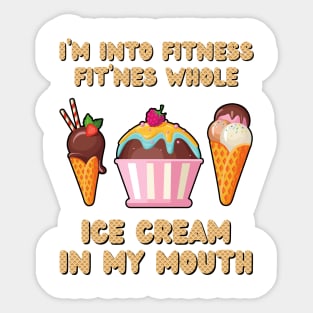 I'm Into Fitness Ice Cream Funny Sticker